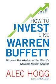 How To Invest Like Warren Buffett - Hogg, Alec