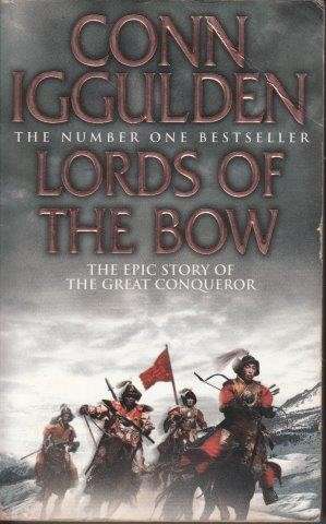 Lords Of The Bow (Conqueror, Book 2) - Iggulden, Conn