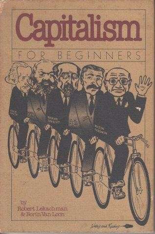 Capitalism For Beginners - van Loon, Borin & Lekachman, Robert