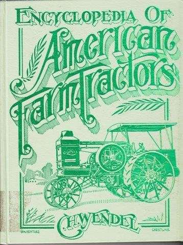 Encyclopedia of American Farm Tractors (Hardcover) - Wendel, C. H.