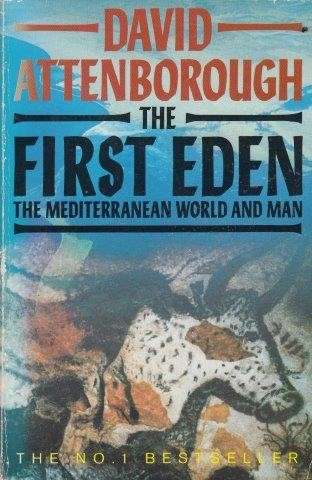 The First Eden: Mediterranean World And Man - Attenborough, David