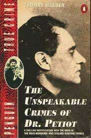 The Unspeakable Crimes Of Dr. Petiot - Maeder, Thomas