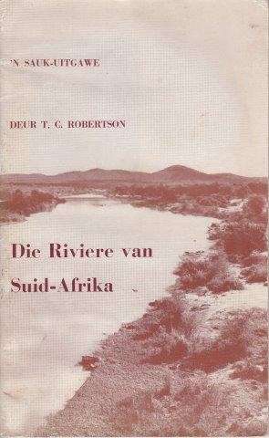 Die Riviere van Suid-Afrika - Robertson, T. C.