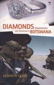 Diamonds, Dispossession & Democracy In Botswana - Good, Kenneth