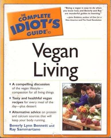 The Complete Idiot's Guide To Vegan Living - Bennett, Beverly Lynn & Sammartano, Ray