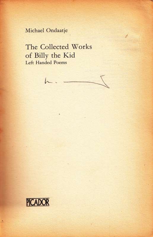 The Collected Works Of Billy The Kid: Left-Handed Poems (Signed) - Ondaatje, Michael