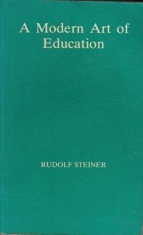 A Modern Art of Education - Steiner, Rudolf