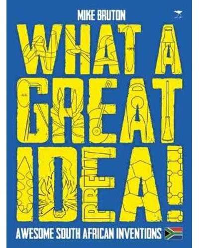 What a great idea! - Awesome South African inventions (Hardcover) - Bruton, Mike