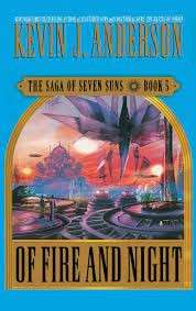 Of Fire And Night (Saga of the Seven Suns 5) (Hardcover) - Anderson, Kevin J.