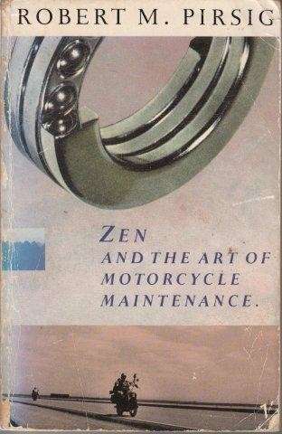 Zen and the Art of Motorcycle Maintenance - Pirsig, Robert M.