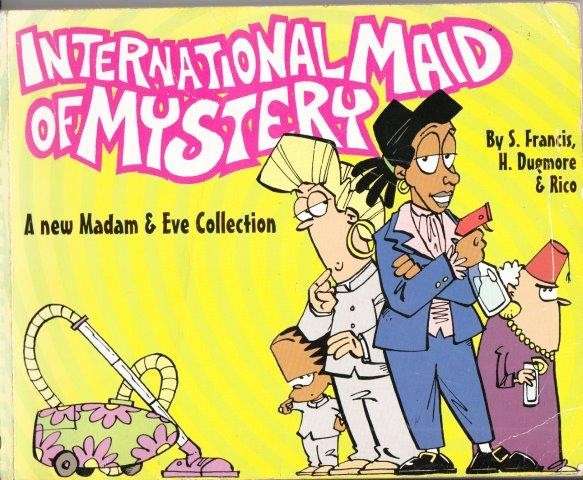 International Maid Of Mystery: A New Madam & Eve Collection - Francis, S. & H. Dugmore & Rico