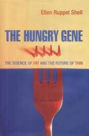 The Hungry Gene - The Science of Fat and the Future of Thin - Ruppel Shell, Ellen