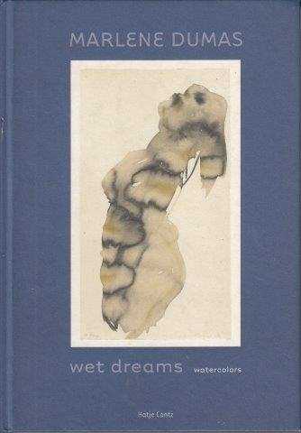 Marlene Dumas: Wet Dreams - Watercolours - Dumas, Marlene & Ammann, Jean-Christophe