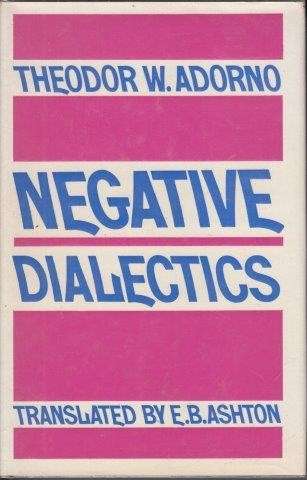 Negative Dialectics (First English Edition Hardcover) - Adorno, Thedor W.
