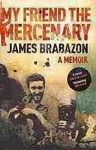 My Friend The Mercenary - Brabazon, James