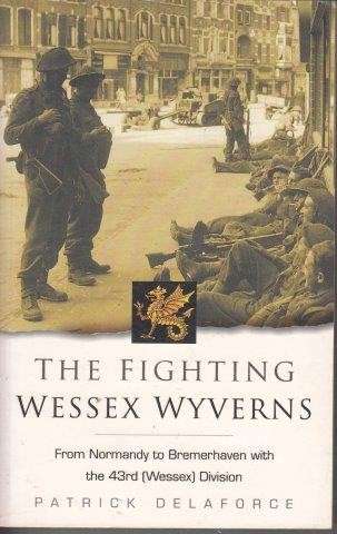 The Fighting Wessex Wyverns (Regiments At War) - Delaforce, Patrick