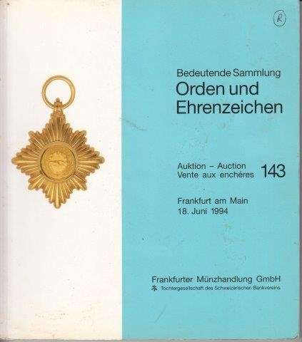 Bedeutende Sammlung Orden und Ehrenzeichen. Auktion 143 - Frankfurter Munzhandlung