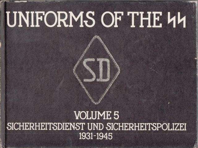 Uniforms of the SS Vol. 5 : Sicherheitsdienst und Sicherheitspolitzei 1931-1945 - Mollo, Andrew