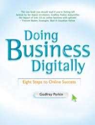 Doing Business Digitally - Eight Steps to Online Success - Parkin, Godfrey