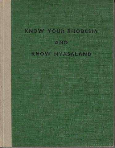Know Your Rhodesia and Know Your Nyasaland - Ferris, N. S. (ed)