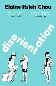 Disorientation - A Novel - chou, Elaine Hsieh