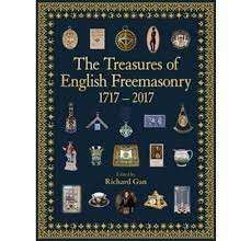 The Treasures Of English Freemasonry 1717-2017 - Gan, Richard (ed)