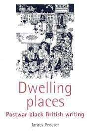 Dwelling Places - Postwar Black British Writing - Procter, James