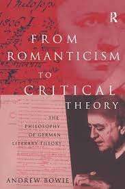 From Romanticism To Critical Theory - Bowie, Andrew