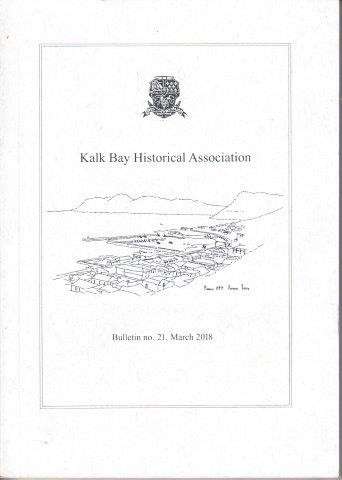 Kalk Bay Historical Association Bulletin No. 21 March 2018 - Gasson, Bernie (ed)