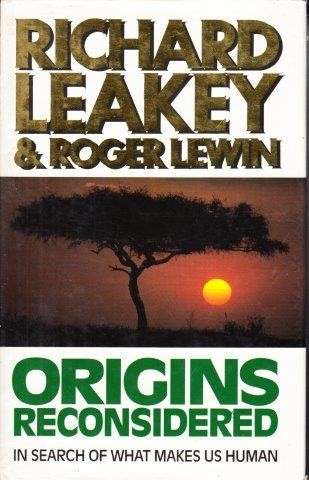 Origins Reconsidered: In Search of What Makes Us Human (Hardcover) - Leakey, Richard & Lewin, Roger
