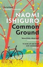 Common Ground - Ishiguro, Naomi