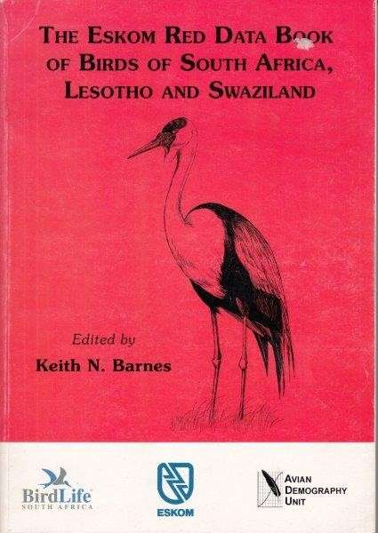 The Eskom Red Data Book Of Birds Of South Africa, Lesotho And Swazliland - Barnes, Keith N.
