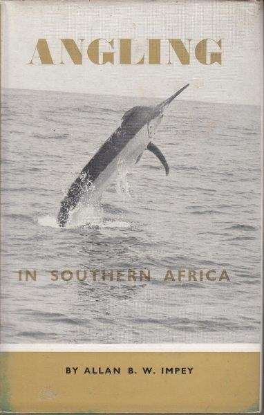 Angling in Southern Africa - Impey, Allan B. W.
