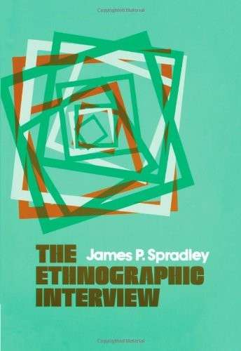 The Ethnographic Interview - Spradley, James P.