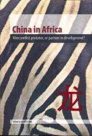 China in Africa: Mercantilist Predator, or Partner in Development? - le Pere, Garth (ed)