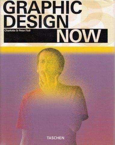 Graphic Design Now - Fiell, Charlotte & Peter Fiell