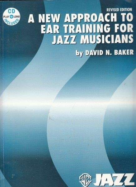 A New Approach to Ear Training for Jazz Musicians (with 2 CDs) - Baker, David N.