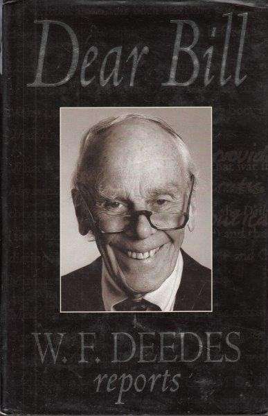 Dear Bill - W. F. Deedes Reports - Deedes, W. F.