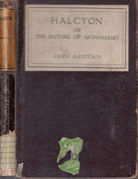 Halcyon or the future of Monogamy (1929 Harccover) - Brittain, Vera