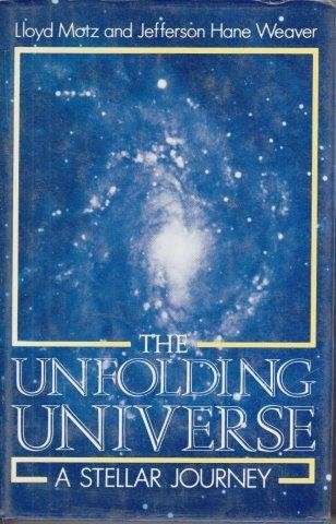 The Unfolding Universe: A Stellar Journey - Motz, Lloyd & Weaver, Jefferson Hane