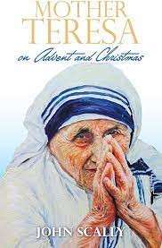 Mother Teresa On Advent And Christmas - Scally, John