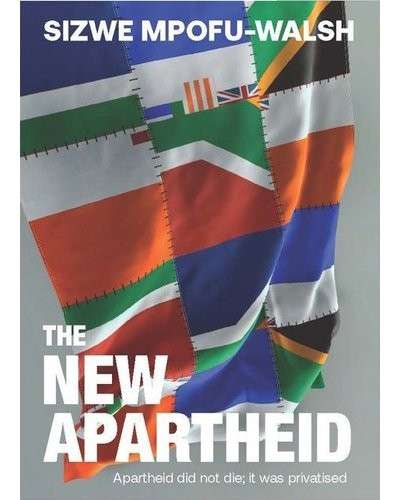 The New Apartheid - Mpofu-Walsh, Sizwe