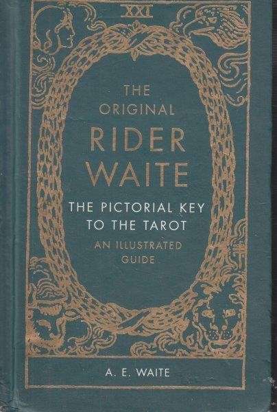 The Pictorial Key To The Tarot: A Visual Companion To The Rider Waite Tarot - Waite, A. E.