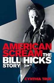 American Scream - The Bill Hicks Story - True, Cynthia