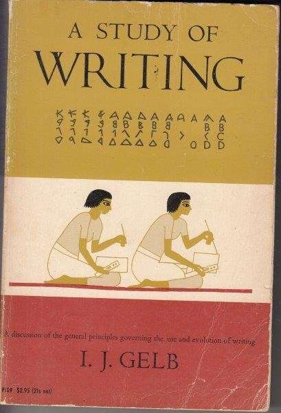 A Study of Writing - Gelb, Ignace J.