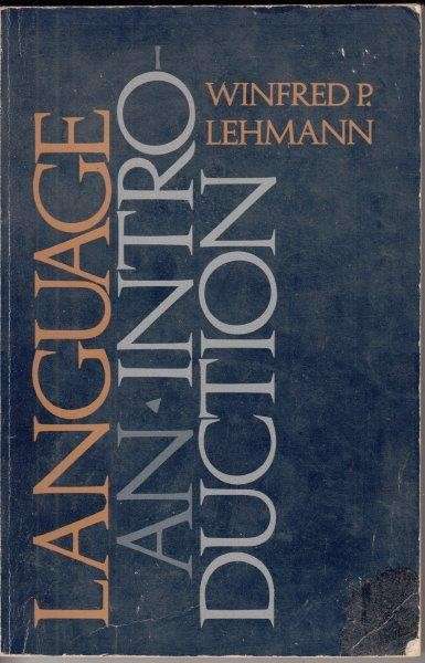 Language: An Introduction - Lehmann, Winfred P.