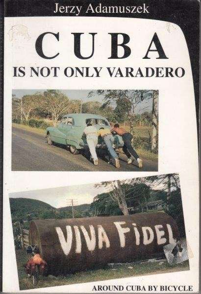 Cuba Is Not Only Varadero (Signed) - Jerzy Adamuszek