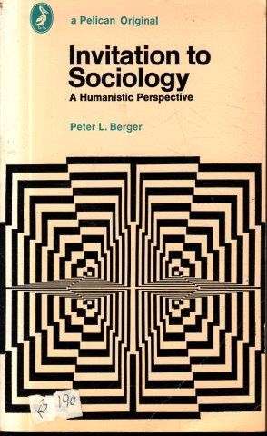 Invitation to Sociology - Berger, Peter L.