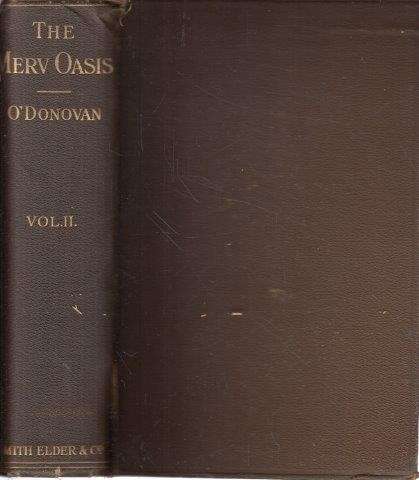 The Merv Oasis: Travels and Adventures East of the Caspian During the Years 1879-80-81 (Vol. II)