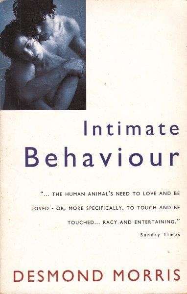 Intimate Behaviour - Morris, Desmond